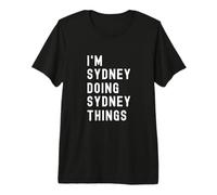 I'm Sydney Doing Sydney Things Premium T-Shirt
