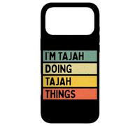 I'm Tajah Doing Tajah Things Funny Personalized Quote Case for iPhone 17 Pro Max
