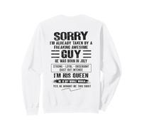 I'm Taken by Freaking Awesome Guy Born in July On Back Sweatshirt