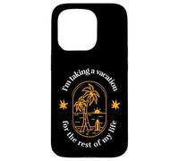 I'm Taking A Vacation For The Rest Of My Life (Beach) Case for iPhone 15 Pro
