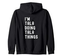I'm Tala Doing Tala Things Zip Hoodie