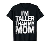 I'm Taller Than My Mom Kid Growth Jokes - T-Shirt