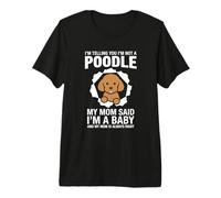 I'm Telling You I'm Not A Poodle Dog Breed Mom Premium T-Shirt