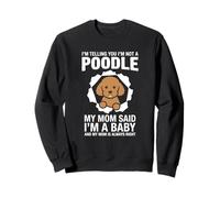 I'm Telling You I'm Not A Poodle Dog Breed Mom Sweatshirt