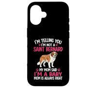 I'm Telling You I'm Not A Saint Bernard Saint Bernard Mom Case for iPhone 16