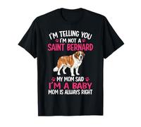 I'm Telling You I'm Not A Saint Bernard Saint Bernard Mom T-Shirt