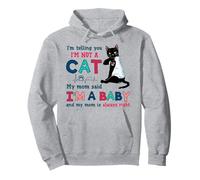 I'm Telling You I'm Not Cat My Mom Said I'm A Baby Pullover Hoodie