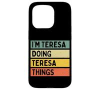 I'm Teresa Doing Teresa Things Funny Personalized Quote Case for iPhone 15 Pro