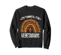 I'm Thankful For Vegetarians Turkey Autumn Thanksgiving Sweatshirt