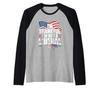 I'm Thankful I'm Not a Liberal American Flag Veterans Day Raglan Baseball Tee