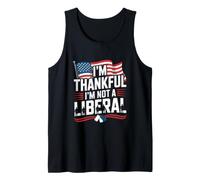 I'm Thankful I'm Not a Liberal American Flag Veterans Day Tank Top