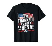 I'm Thankful I'm Not a Liberal American Flag Veterans Day Value Graphic T-Shirt