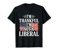 I'm Thankful I'm Not a Liberal American Flag Veterans Day Value Graphic T-Shirt