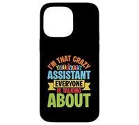 Im That Crazy Activity Assistant Everyone Is Talking About Case for iPhone 14 Pro Max