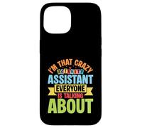 Im That Crazy Activity Assistant Everyone Is Talking About Case for iPhone 15