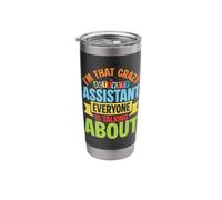 Im that Crazy Activity Assistant Everyone is Talking About Stainless Steel Insulated Tumbler