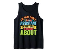 Im that Crazy Activity Assistant Everyone is Talking About Tank Top