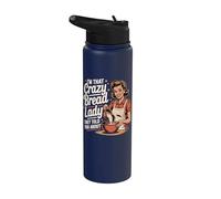 I'm that Crazy Bread Lady They Told You About Stainless Steel Insulated Water Bottle