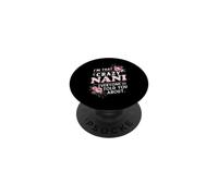 I'm That Crazy Nani Everyone Told You About Funny PopSockets Adhesive PopGrip