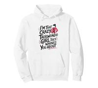 I'm That Crazy Taekwondo Girl Funny Taekwondo Pullover Hoodie