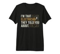 I'm that Electrician They Told You About Vintage Text Art Premium T-Shirt