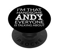 I'm That Handsome ANDY Everyone Is Talking About PopSockets Adhesive PopGrip