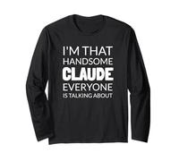 I'm That Handsome CLAUDE Everyone Is Talking About Long Sleeve T-Shirt