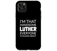 I'm That Handsome LUTHER Everyone Is Talking About Case for iPhone 11 Pro Max