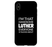 I'm That Handsome LUTHER Everyone Is Talking About Case for iPhone XS Max