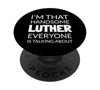 I'm That Handsome LUTHER Everyone Is Talking About PopSockets Adhesive PopGrip