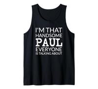 I'm That Handsome PAUL Everyone Is Talking About Tank Top