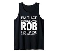 I'm That Handsome ROB Everyone is Talking About Tank Top, Men, Black, X-Large