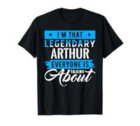 I'm That Legendary ARTHUR Everyone is Talking About ARTHUR T-Shirt