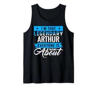 I'm That Legendary Arthur Everyone is Talking About Arthur Tank Top