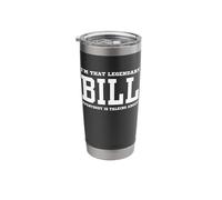 I'm That Legendary Bill Everybody is Talking About Stainless Steel Insulated Tumbler