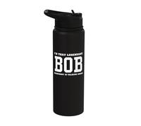 I'm That Legendary Bob Everybody is Talking About Stainless Steel Insulated Water Bottle