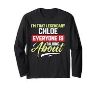 I'm That Legendary Chloe Everyone is Talking About Chloe Long Sleeve T-Shirt