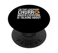 I'm That Legendary Churro Maker Everyone Talks About PopSockets Adhesive PopGrip