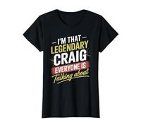 I'm That Legendary Craig Everyone is Talking About Craig T-Shirt, Women, Black, Medium