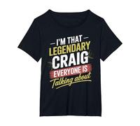 I'm That Legendary Craig Everyone is Talking About Craig T-Shirt, Women's Plus, Black, 3X