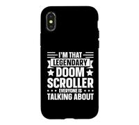 Im That Legendary Doom Scroller Everyone Is Talking About Case for iPhone X/XS