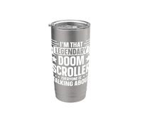 Im that Legendary Doom Scroller Everyone is Talking About Stainless Steel Insulated Tumbler