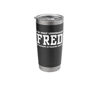 I'm That Legendary Fred Everybody is Talking About Stainless Steel Insulated Tumbler