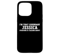 I'm That Legendary Jessica Everyone Is Talking About Case for iPhone 15 Pro Max