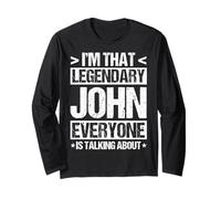 I'm That Legendary John Everyone is Talking About Long Sleeve T-Shirt