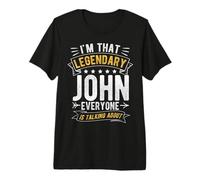 I'm That Legendary John Everyone is Talking About Premium T-Shirt