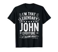 I'm That Legendary John Everyone is Talking About T-Shirt