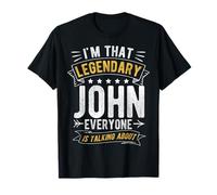 I'm That Legendary John Everyone is Talking About T-Shirt