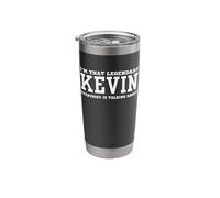I'm That Legendary Kevin Everybody is Talking About Stainless Steel Insulated Tumbler