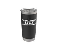 I'm that Legendary Kevin Everyone is Talking About Stainless Steel Insulated Tumbler